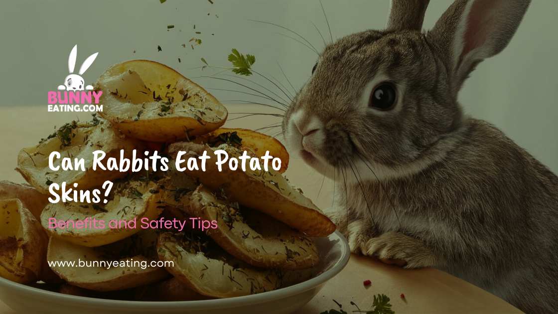 Can Rabbits Eat Potato Skins?